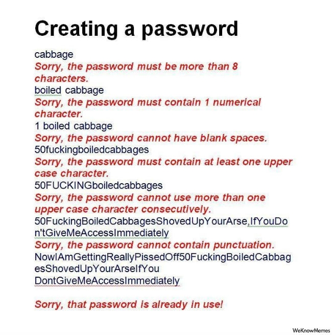 sigh - "Your password must be between 8-20 characters and contain ...